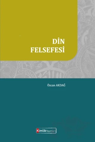 Din Felsefesi – Özcan Akdağ – Kimlik Yayınları kitap kapağı