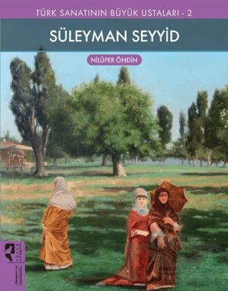 Süleyman Seyyid - Türk Sanatının Büyük Ustaları 2 – Nilüfer Öndin – HayalPerest Kitap kitap kapağı