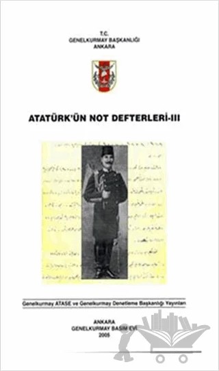Atatürk'ün Not Defterleri 3 – Kolektif – Genelkurmay Basımevi kitap kapağı