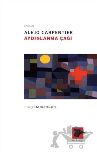 Aydınlanma Çağı – Alejo Carpentier – Alakarga Sanat Yayınları kitap kapağı