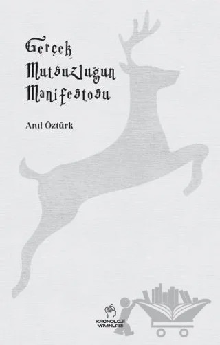 Gerçek Mutsuzluğun Manifestosu – Anıl Öztürk – Kronoloji Yayınları kitap kapağı