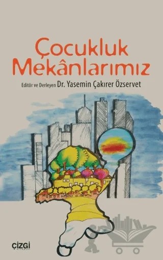 Çocukluk Mekanlarımız – Kolektif – Çizgi Kitabevi Yayınları kitap kapağı