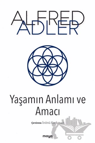 Yaşamın Anlamı ve Amacı – Alfred Adler – Maya Kitap kitap kapağı