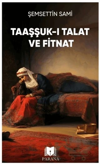 Taaşşuk-ı Talat ve Fitnat – Şemsettin Sami – Parana Yayınları kitap kapağı
