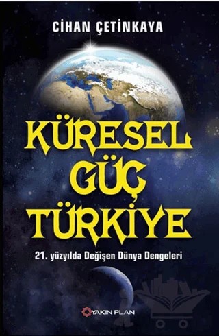Küresel Güç Türkiye – Cihan Çetinkaya – Yakın Plan Yayınları kitap kapağı