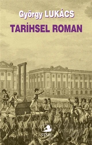 Tarihsel Roman – György Lukacs – Epos Yayınları kitap kapağı