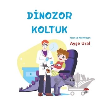 Dinozor Koltuk 4-7 Yaş – Ayşe Ural Gökalp – Şule Yayınları kitap kapağı