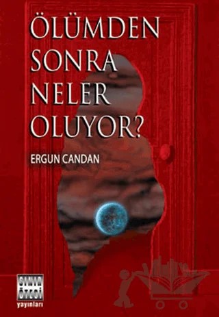 Ölümden Sonra Neler Oluyor? – Ergun Candan – Sınır Ötesi Yayınları kitap kapağı