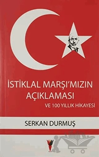 İstiklal Marşı'mızın Açıklaması ve 100 Yıllık Hikayesi – Serkan Durmuş – Kırmızı Havuç Yayınları kitap kapağı