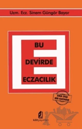 Bu Devirde Eczacılık – Sinem Güngör Bayar – Kilit Yayınevi kitap kapağı