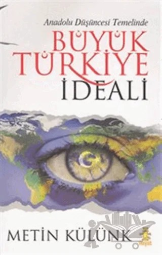 Büyük Türkiye İdeali – Metin Külünk – Hayat Yayınları kitap kapağı