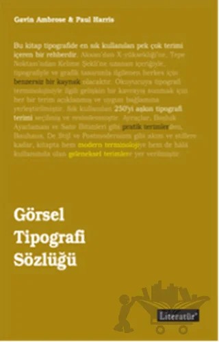 Görsel Tipografi Sözlüğü – Gavin Ambrose, Paul Harris – Literatür Yayıncılık kitap kapağı
