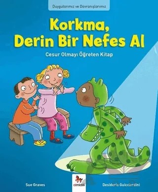Duygularımız ve Davranışlarımız -Korkma, Derin Bir Nefes Al – Sue Graves – Almidilli kitap kapağı