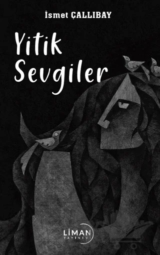 Yitik Sevgiler – İsmet Çallıbay – Liman Yayınevi kitap kapağı