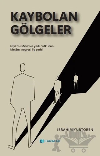 Kaybolan Gölgeler – İbrahim Yurtören – H Yayınları kitap kapağı