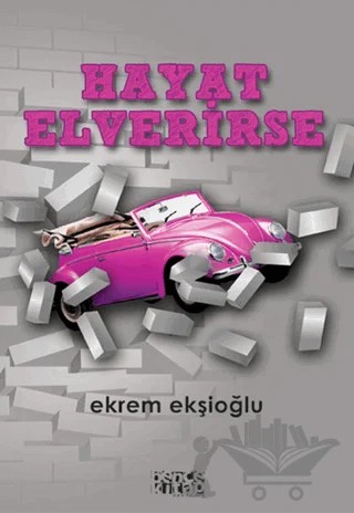 Hayat Elverirse – Ekrem Ekşioğlu – Bencekitap kitap kapağı