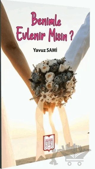 Benimle Evlenir Misin ? – Yavuz Sami – YDY Yayınları kitap kapağı