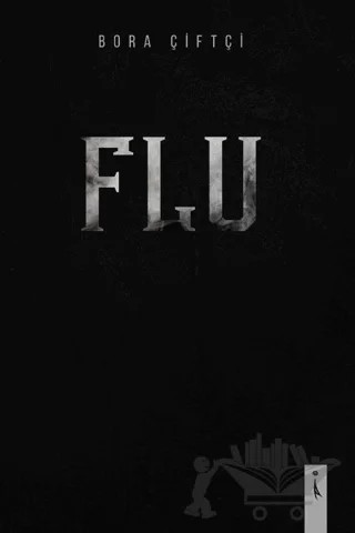 Flu – Bora Çiftçi – İkinci Adam Yayınları kitap kapağı