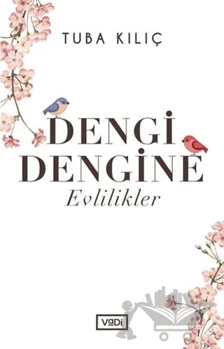 Dengi Dengine Evlilikler – Tuba Kılıç – Vadi Yayınları kitap kapağı