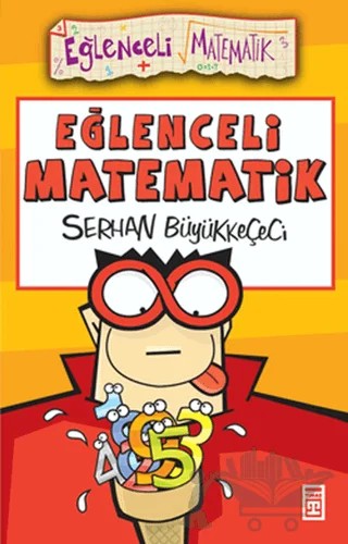 Eğlenceli Matematik – Serhan Büyükkeçeci – Eğlenceli Bilgi Yayınları kitap kapağı