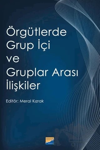 Örgütlerde Grup İçi ve Gruplar Arası İlişkiler – Kolektif – Siyasal Kitabevi kitap kapağı