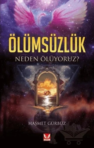 Ölümsüzlük – Haşmet Gürbüz – İkilem Yayınevi kitap kapağı