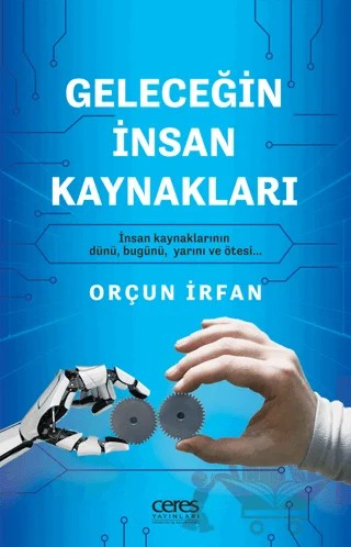 Geleceğin İnsan Kaynakları – Orçun İrfan – Ceres Yayınları kitap kapağı