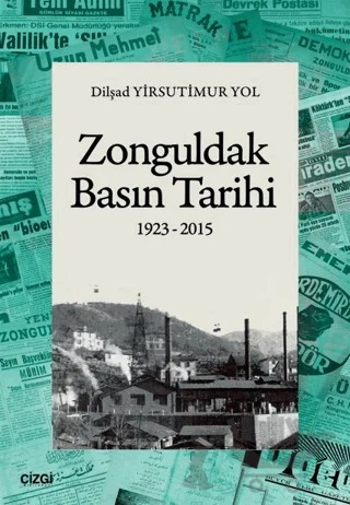 Zonguldak Basın Tarihi (1923-2015) – Dilşad Yirsutimur Yol – Çizgi Kitabevi Yayınları kitap kapağı