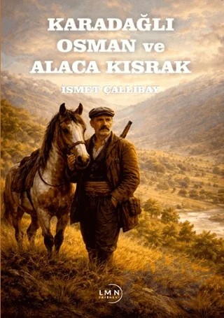Karadağlı Osman ve Alaca Kısrak – İsmet Çallıbay – Liman Yayınevi kitap kapağı