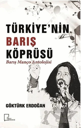 Türkiye’nin Barış Köprüsü - Barış Manço Antolojisi – Göktürk Erdoğan – Gece Akademi kitap kapağı