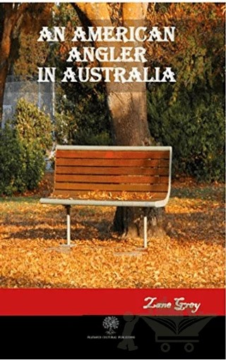 An American Angler in Australia – Zane Grey – Platanus Publishing kitap kapağı