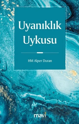 Uyanıklık Uykusu – Alper Duran – Mavi Yayıncılık kitap kapağı