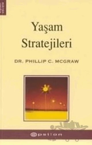 Yaşam Stratejileri – Phillip C. Mcgraw – Epsilon Yayınevi kitap kapağı