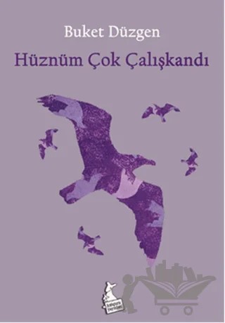 Hüznüm Çok Çalışkandı – Buket Düzgen – Kanguru Yayınları kitap kapağı