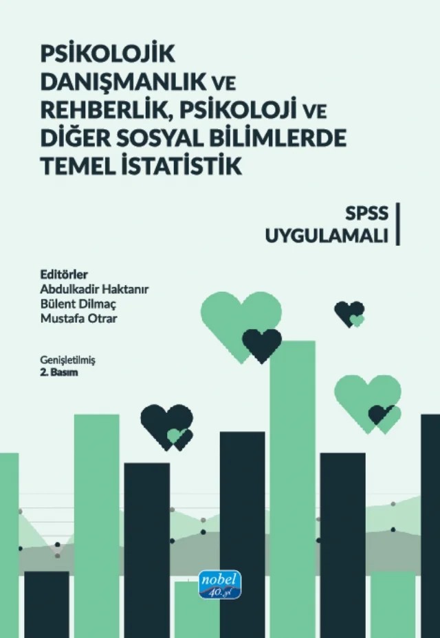 Psikolojik Danışmanlık ve Rehberlik, Psikoloji ve Diğer Sosyal Bilimlerde TEMEL İSTATİSTİK - SPSS Uygulamalı – Abdülkadir Haktanır, Binaz Bozkur, Bülent Dilmaç, Gün Pakyürek, Hayri Koç, M. Furkan Kurnaz, Mustafa Otrar, Tolga Seki, Vezir Aktaş, Yeliz Kındap Tepe – Nobel Akademik Yayıncılık kitap kapağı