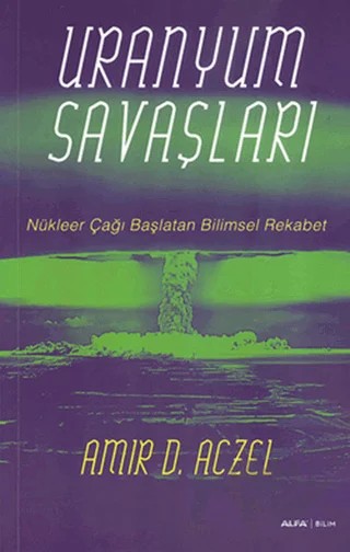 Uranyum Savaşları – Amir D. Aczel – Alfa Yayınları kitap kapağı