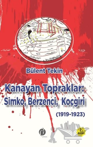 Kanayan Topraklar : Simko, Berzenci, Koçgiri (1919 – 1023) – Bülent Tekin – Herdem Kitap kitap kapağı