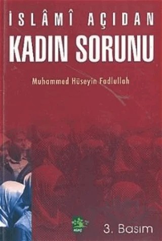 İslami Açıdan Kadın Sorunu – Muhammed Hüseyin Fadlullah – Ağaç Kitabevi Yayınları kitap kapağı