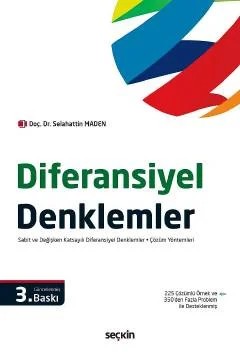 Diferansiyel Denklemler Sabit ve Değişken Katsayılı Diferansiyel Denklemler – Çözüm Yöntemleri – Selahattin Maden – Seçkin Yayıncılık kitap kapağı