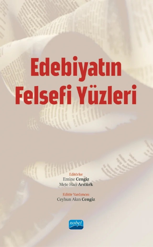 Edebiyatın Felsefi Yüzleri – Ayten Er, Bahattin Uzunlar, Berfin Kart Tepe, Ceyhun Akın Cengiz, Emel Koç, Emine Cengiz, Eyüp Ali Kılıçaslan, H. Haluk Erdem, Mehmet Büyüktuncay, Mehmet Özcan, Mete Han Arıtürk, Murat Bahadır, Mustafa Günay, Özcan Yılmaz Sütçü, Peyami Safa Gülay, Sibel Kadıoğlu, Ümran Türkyılmaz, Yasin Parlar, Yıld – Nobel Akademik Yayıncılık kitap kapağı