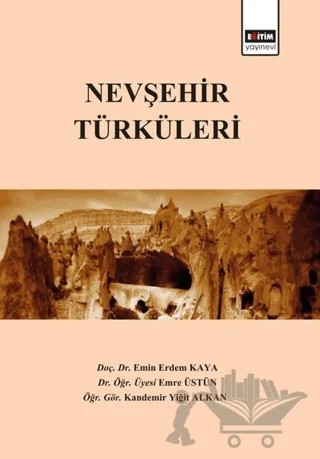 Nevşehir Türküleri – Emin Erdem Kaya, Emre Üstün, Kandemir Yiğit Alkan – Eğitim Yayınevi - Bilimsel Eserler kitap kapağı