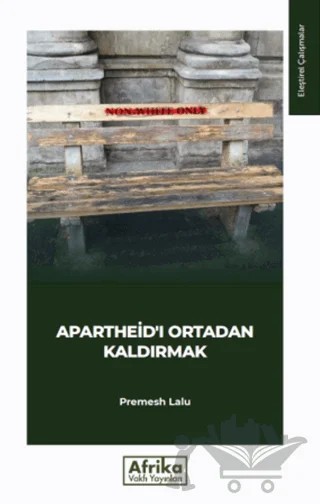 Apartheid'ı Ortadan Kaldırmak – Premesh Lalu – Afrika Vakfı Yayınları kitap kapağı
