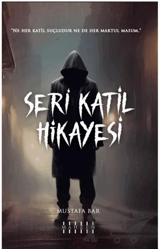 Seri Katil Hikayesi – Mustafa Bar – Mahzen Yayıncılık kitap kapağı