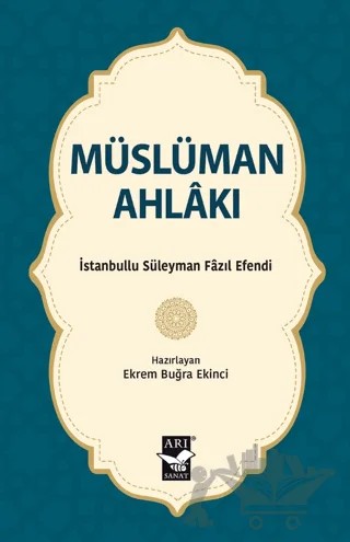Müslüman Ahlakı – İstanbullu Süleyman Fazıl Efendi – Arı Sanat Yayınevi kitap kapağı