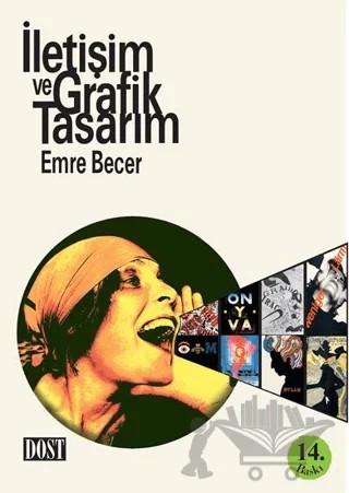 İletişim ve Grafik Tasarım – Emre Becer – Dost Kitabevi Yayınları kitap kapağı