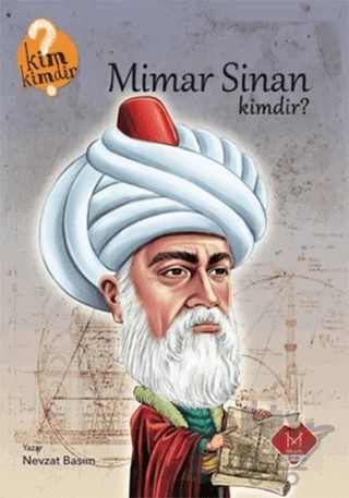 Mimar Sinan Kimdir? – Nevzat Basım – Mikado Yayınları kitap kapağı