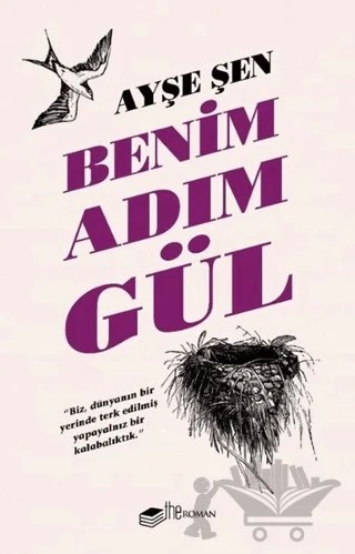 Benim Adım Gül – Ayşe Şen – The Roman kitap kapağı