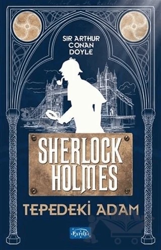 Tepedeki Adam - Sherlock Holmes – Sir Arthur Conan Doyle – Parıltı Yayınları kitap kapağı