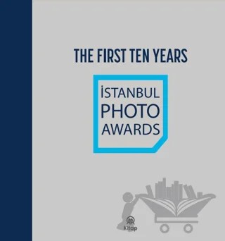 İstanbul Photo Awards- The First Ten Years – Kolektif – AA Kitap kitap kapağı