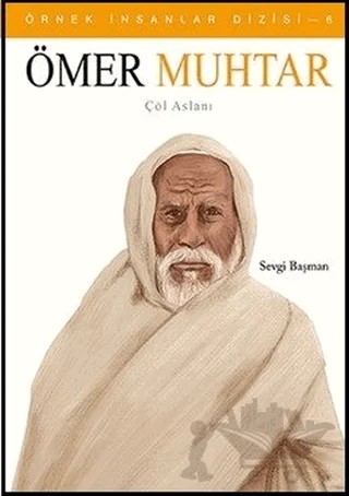 Örnek İnsanlar Dizisi 6: Ömer Muhtar – Sevgi Başman – Uğurböceği Yayınları kitap kapağı